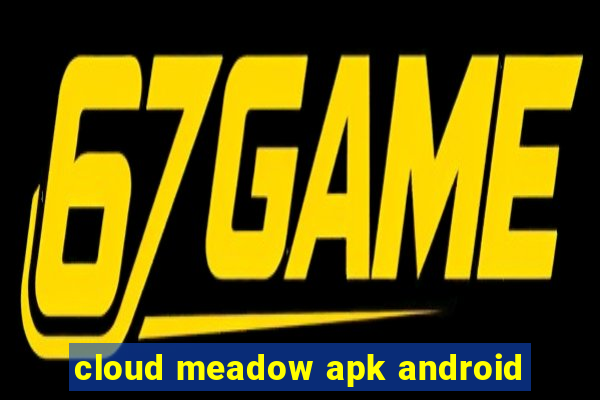 cloud meadow apk android